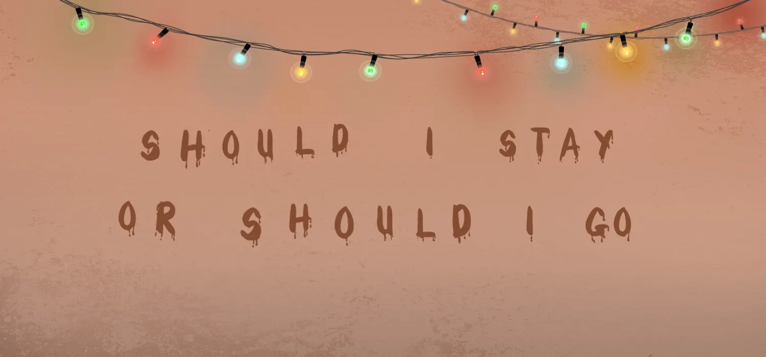 Should I stay or Should I go